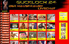 Guckloch24 - Der Hausfrauen Livechat : Hier findest du die geilsten Livecams & Chat Partner aus deiner Umgebung. Willige & heisse Frauen zeigen geilen Männer alles was Sie wollen. Der erotischste Cam2Cam Livechat auch für Voyeure. Dein Guckloch zur Nachbarin, die geilsten Nachbarinen und Hausfrauen die Du je gesehen hast, gibt es hier in Live Chat.  Sie erfüllen dir deine geheimsten Wünsche und Neigungen.